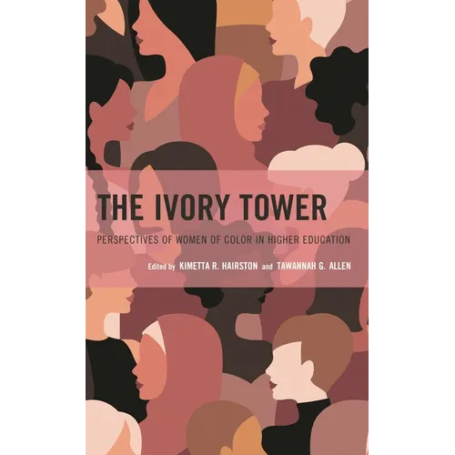 The Ivory Tower: Perspectives of Women of Color in Higher Education