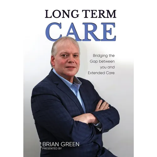 Long Term Care: Bridging The Gap Between You and Extended Care