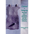 Clothed in Integrity: Weaving Just Cultural Relations and the Garment Industry