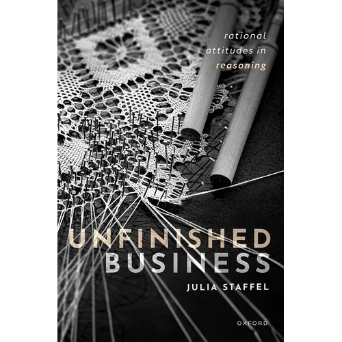 Unfinished Business: Rational Attitudes in Reasoning