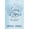 Happily Even After: Living life on the other side of insecurity