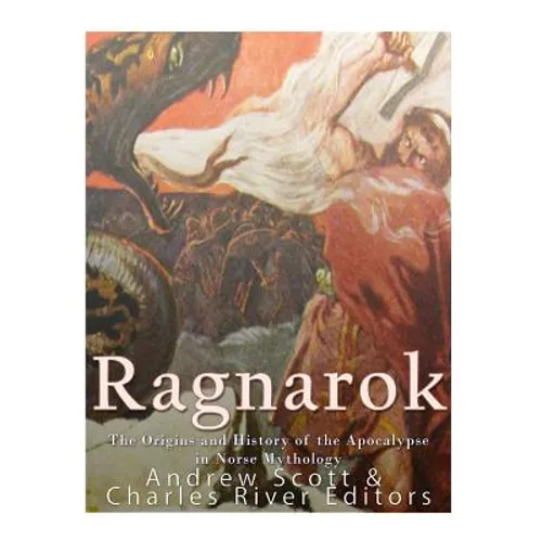 Ragnarok: The Origins and History of the Apocalypse in Norse Mythology