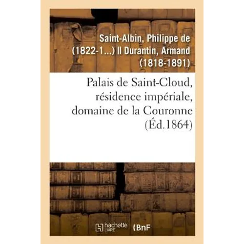 Palais de Saint-Cloud, Résidence Impériale, Domaine de la Couronne