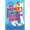 My Mother's Ridiculous Rules for Dating