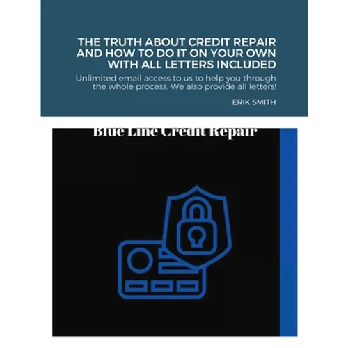 The truth about credit repair and how to do it on your own with all letters included: We discuss how to repair your credit, the truth about credit rep