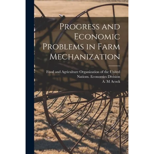 Progress and Economic Problems in Farm Mechanization