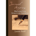 Journal Keeping: Writing for Spiritual Growth