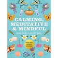 Calming, Meditative and Mindful Sticker, Color and Activity Book: Over 200 Unique Stickers