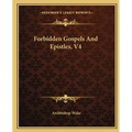 Forbidden Gospels And Epistles, V4