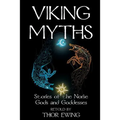 Viking Myths: Stories of the Norse Gods and Goddesses