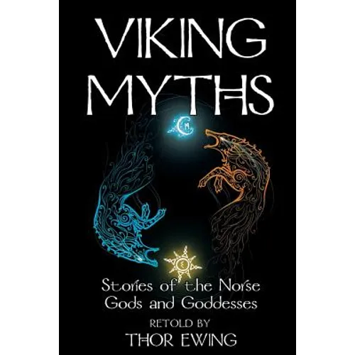 Viking Myths: Stories of the Norse Gods and Goddesses