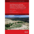 Late Pleistocene and Early Holocene Microblade-based Industries in Northeastern Asia: A macroecological approach to foraging societies