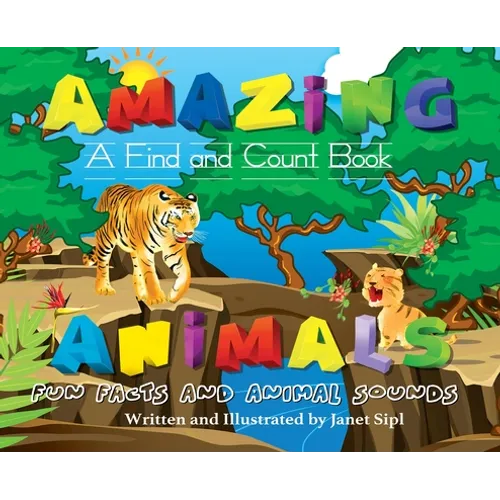 Amazing Animals, Fun Facts and Animal Sounds: A Find and Count Book