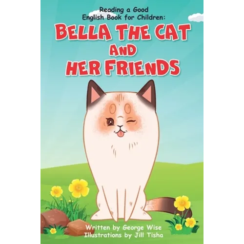 Reading a Good English Book for Children: Bella the Cat and Her Friends (A Book Present for Beginning Readers)