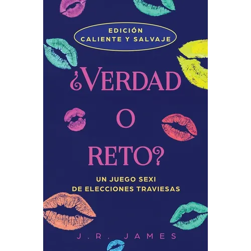 ¿Verdad o reto?: Un juego sexi de elecciones traviesas