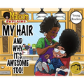 My Hair: And Why It's Awesome Too!