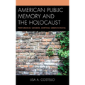 American Public Memory and the Holocaust: Performing Gender, Shifting Orientations