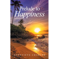 Prelude to Happiness