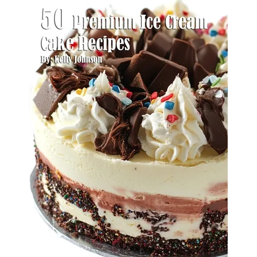50 Premium Ice Cream Cake Recipes