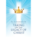 Taking on the Legacy of Christ