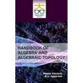 Handbook of Algebra and Algebraic Topology