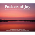 Pockets of Joy: When it's hard to find happiness, look for the tiny pockets of joy
