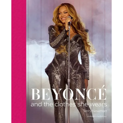 Beyoncé: And the Clothes She Wears