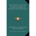 Brief Outline Of The Study Of Theology, Drawn Up To Serve As The Basis Of Introductory Lectures (1850)