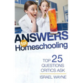 Answers for Homeschooling: Top 25 Questions Critics Ask