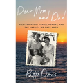 Dear Mom and Dad: A Letter about Family, Memory, and the America We Once Knew