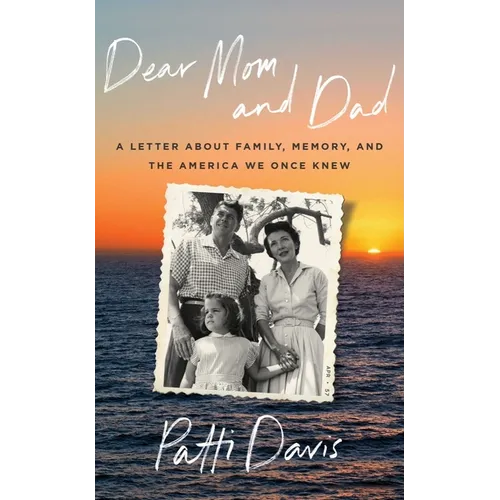 Dear Mom and Dad: A Letter about Family, Memory, and the America We Once Knew