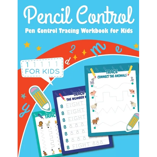 Pen Control Tracing Book for Kids: Color Book, Tracing Numbers for Kids, Tracing Letters for Kids, Connect the Animals, Fun Activity Book for Children
