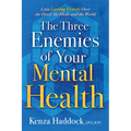The Three Enemies of Your Mental Health: Gain Lasting Victory Over the Devil, the Flesh, and the World