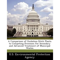 A Comparison of Oxidation Ditch Plants to Competing Processes for Secondary and Advanced Treatment of Municipal Wastes