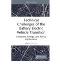 Technical Challenges of the Battery Electric Vehicle Transition: Emissions, Energy, and Policy Implications
