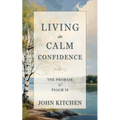 Living in Calm Confidence: The Promise of Psalm 16