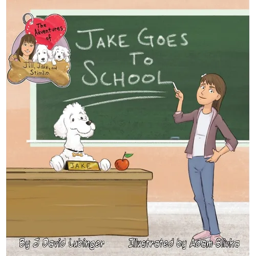 The Adventures of Jill, Jake, and Stimlin: Jake Goes To School