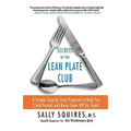 Secrets of the Lean Plate Club: A Simple Step-By-Step Program to Help You Shed Pounds and Keep Them Off for Good