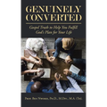 Genuinely Converted: Gospel Truth to Help You Fulfill God's Plan for Your Life