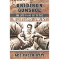 Gridiron Gumshoe: My Life in and Out of the NFL Films' Vault