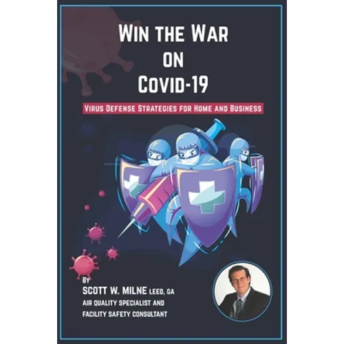 Win the War on COVID-19: Virus Defense Strategies for Home and Business