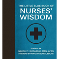 The Little Blue Book of Nurses' Wisdom