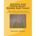 Unusual And Down-Right Bizarre Baby Names: You may or may not want to name your baby