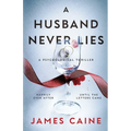 A Husband Never Lies: A Psychological Thriller