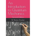 An Introduction to Quantum Mechanics: Second Edition