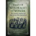 Tales of Witchcraft and Wonder: The Venomous Maiden and Other Stories of the Supernatural