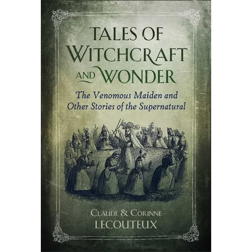 Tales of Witchcraft and Wonder: The Venomous Maiden and Other Stories of the Supernatural