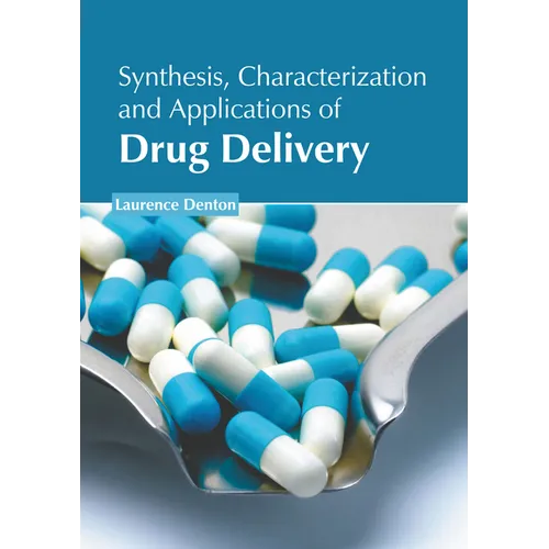 Synthesis, Characterization and Applications of Drug Delivery