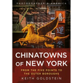 Chinatowns of New York: From the Five Points to the Outer Boroughs