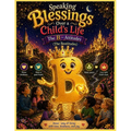 Speaking Blessings Over a Child's Life: The B-Attitudes (The Beatitudes)